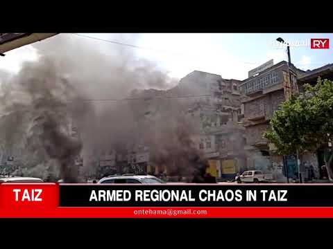 ARMED REGIONAL CHAOS IN TAIZ