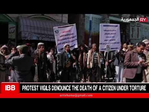 IBB : PROTEST VIGILS DENOUNCE THE DEATH OF A CITIZEN UNDER TORTURE