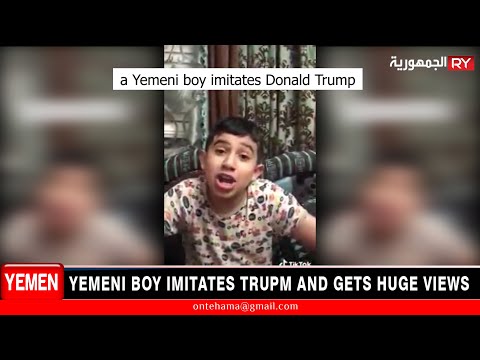YEMENI BOY IMITATES TRUPM AND GETS HUGE VIEWS