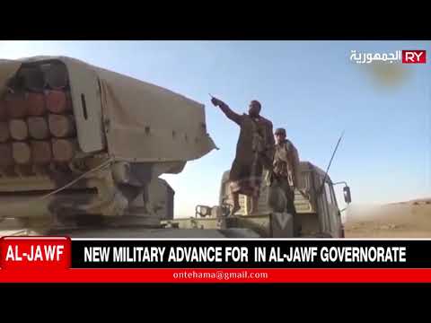 NEW MILITARY ADVANCE FOR  IN AL-JAWF GOVERNORATE